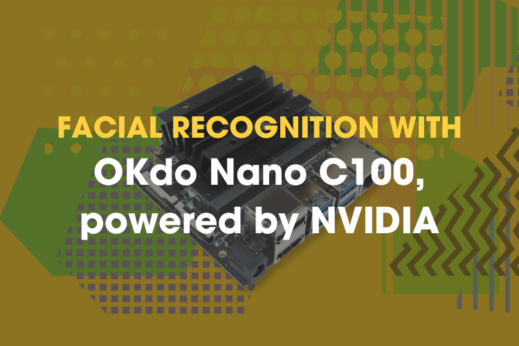 Facial recognition with OKdo Nano C100